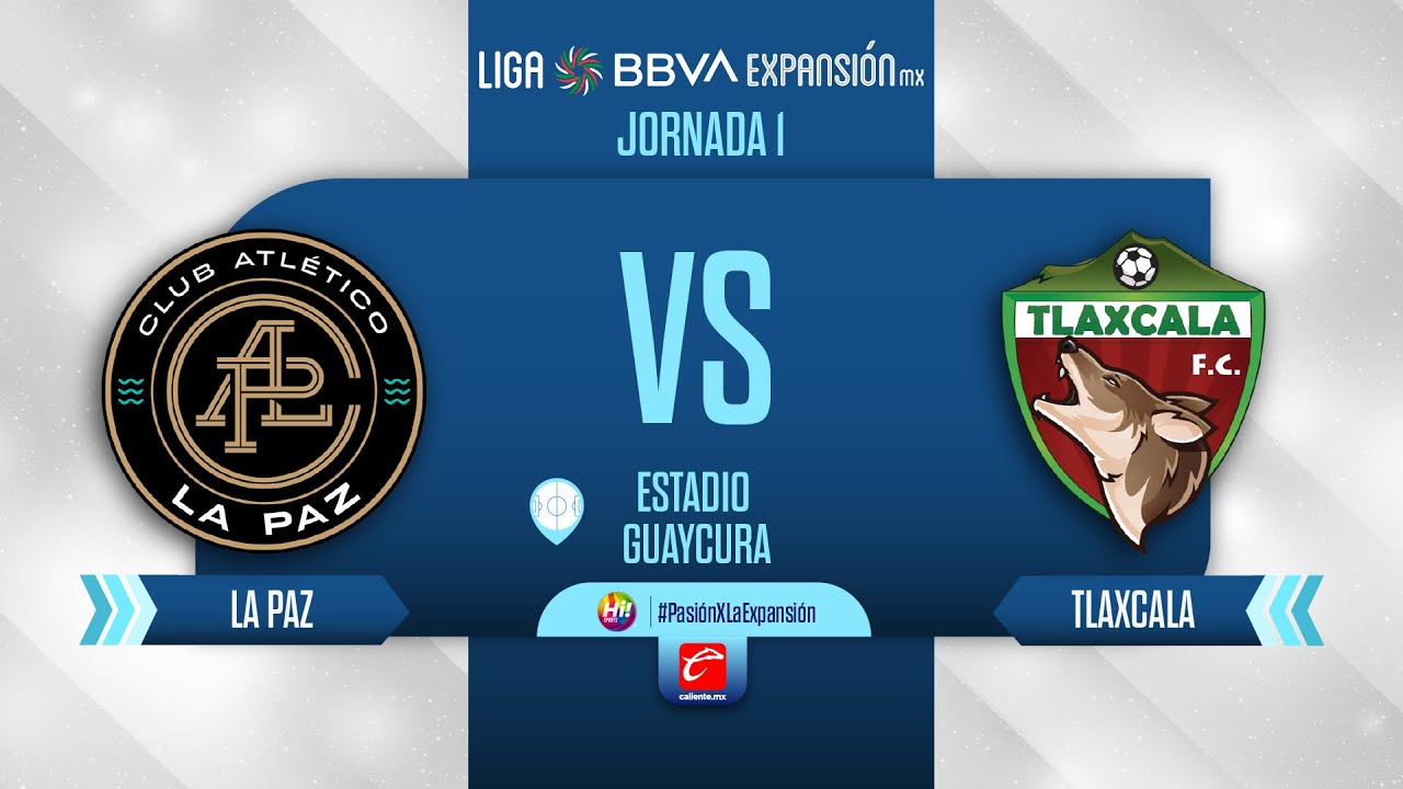 LIGA EXPANSIÓN MX JORNADA 1 | PREVIO | ATL. LA PAZ VS TLAXCALA