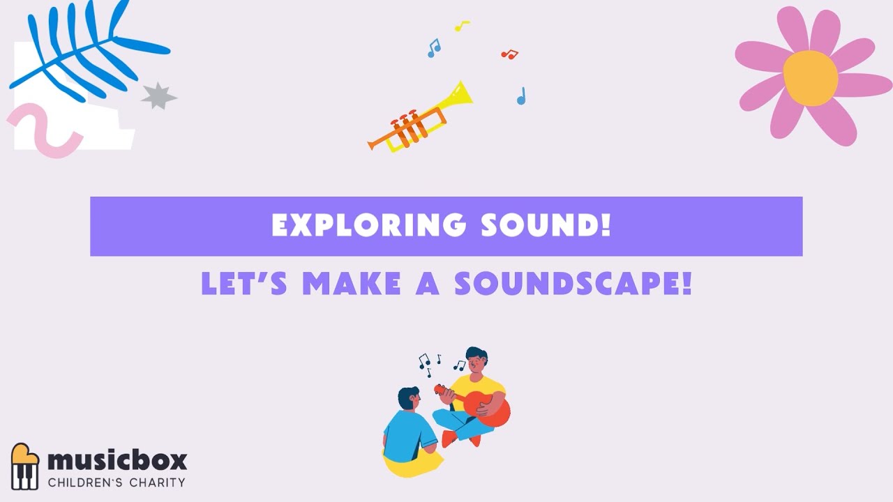 Exploring Sound! Let's Make a Soundscape! ⚡