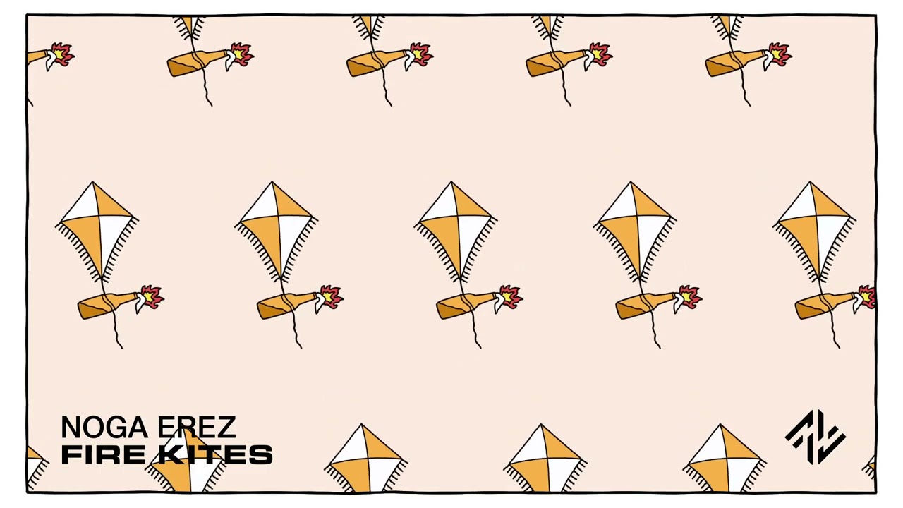 Noga Erez - Fire Kites (Official Audio)