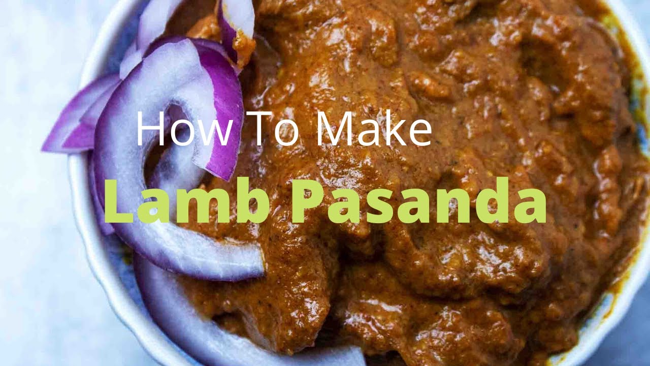 Lamb Pasanda Recipe /Badam Lamb (Lamb Korma)