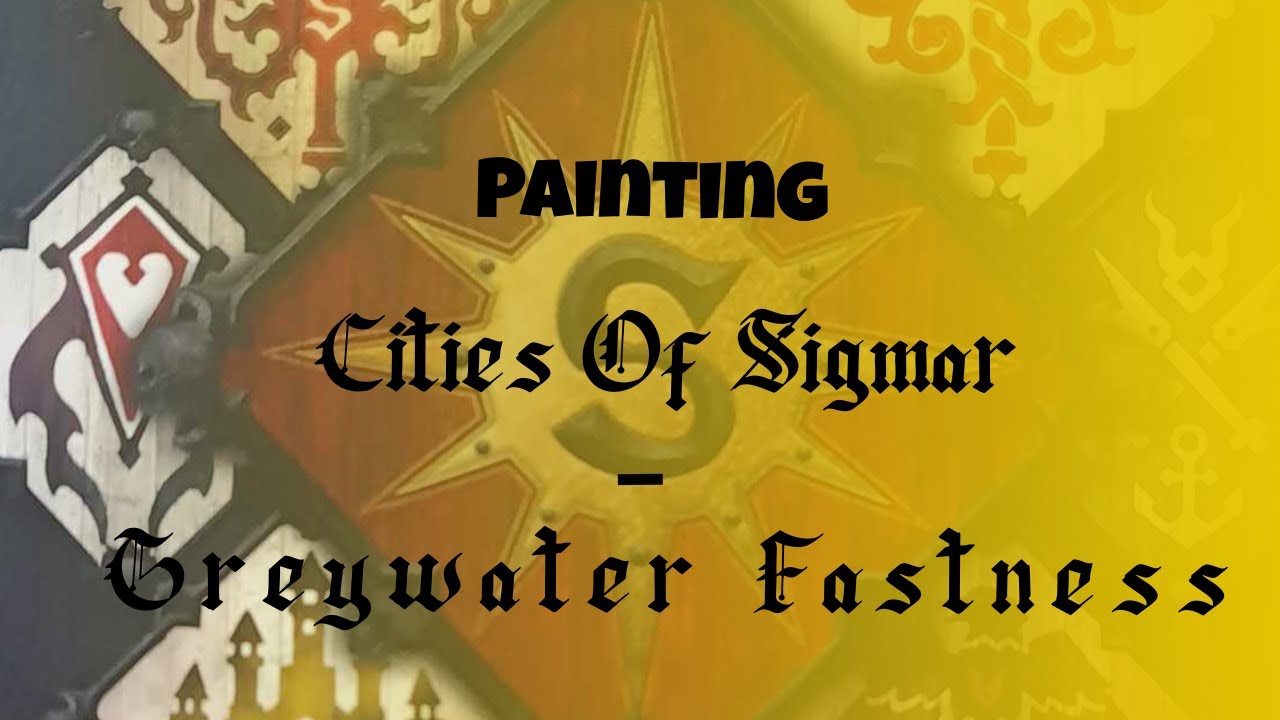 Painting Cities Of Sigmar : Greywater Fastness