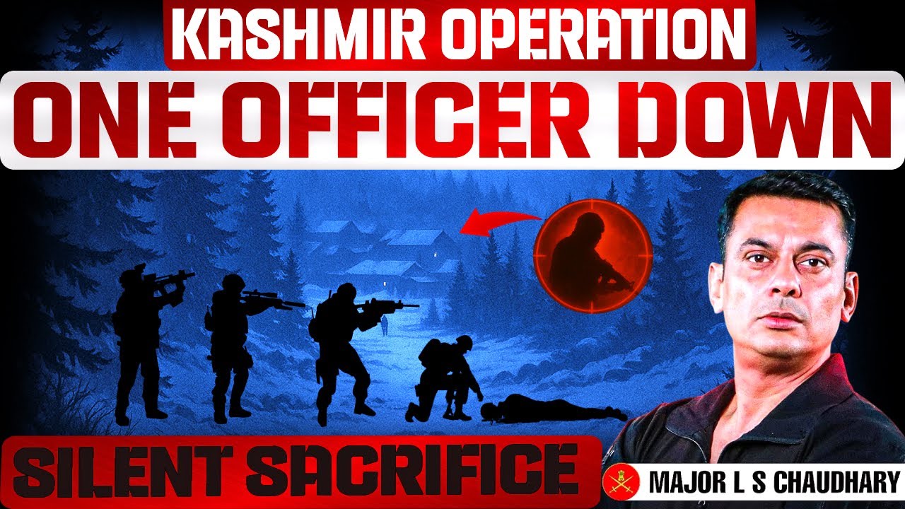 One Officer Down: Inside Kashmir’s Deadliest Operation | Major L.S. Chaudhary