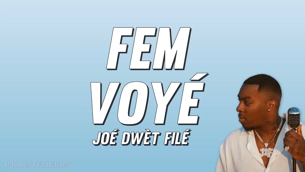 Joé Dwèt Filé - Fem voyé (Paroles)