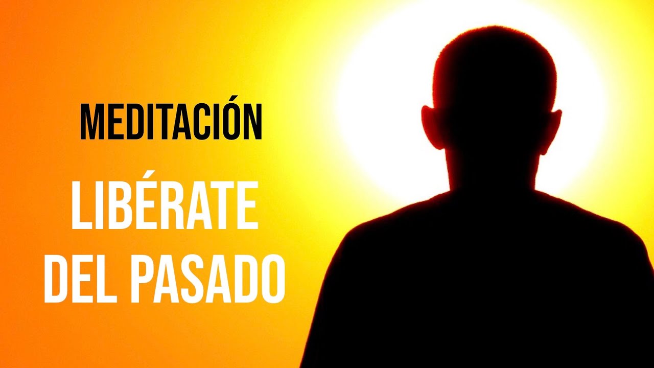 Meditación guiada para DEJAR ATRÁS EL PASADO y recibir lo nuevo