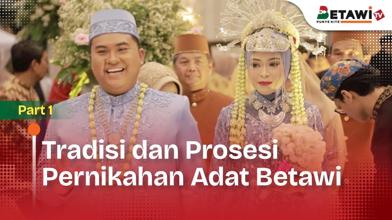 Tradisi dan Prosesi Pernikahan Adat Betawi (Part 1)