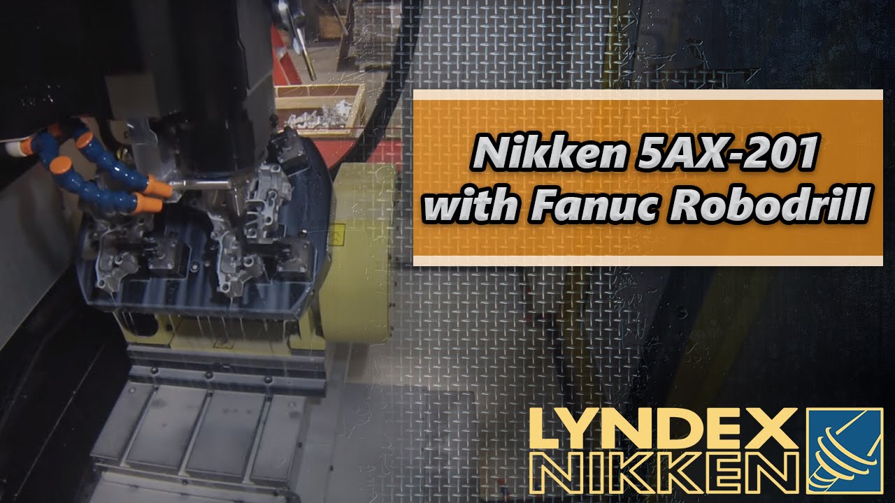 Lyndex-Nikken - Nikken 5AX-201 with Fanuc Robodrill