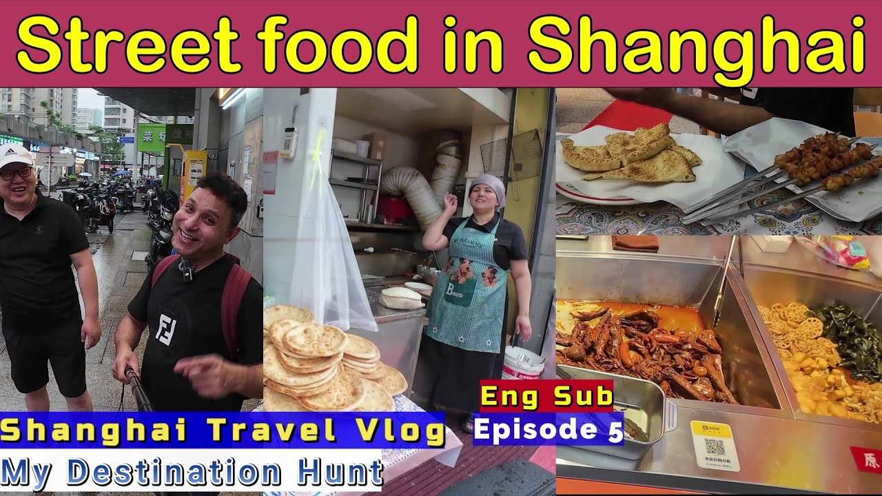 shanghai vlog Episode 5 Eng Sub Halal Chinese street food