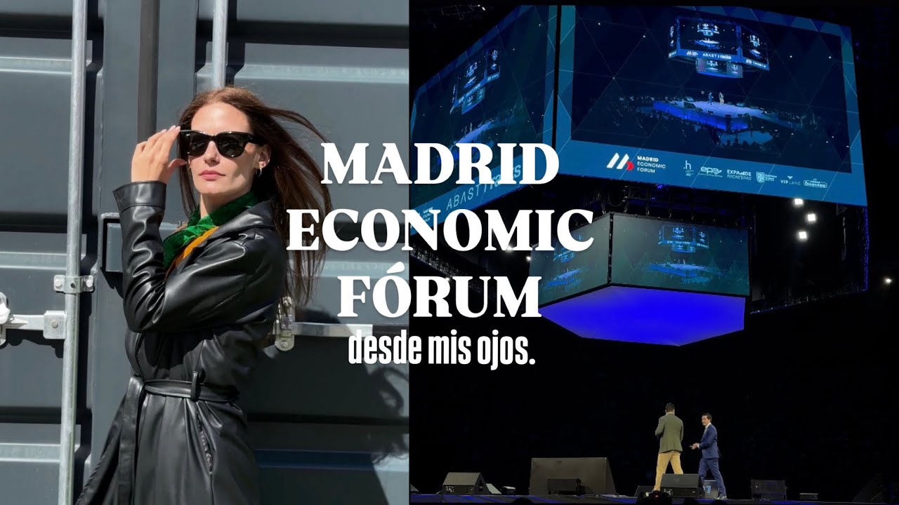 El MADRID ECONOMIC FÓRUM desde mis ojos.