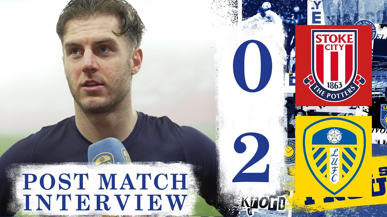 &ldquo;We dominated&rdquo; | Joe Rodon | Stoke City 0-2 Leeds United