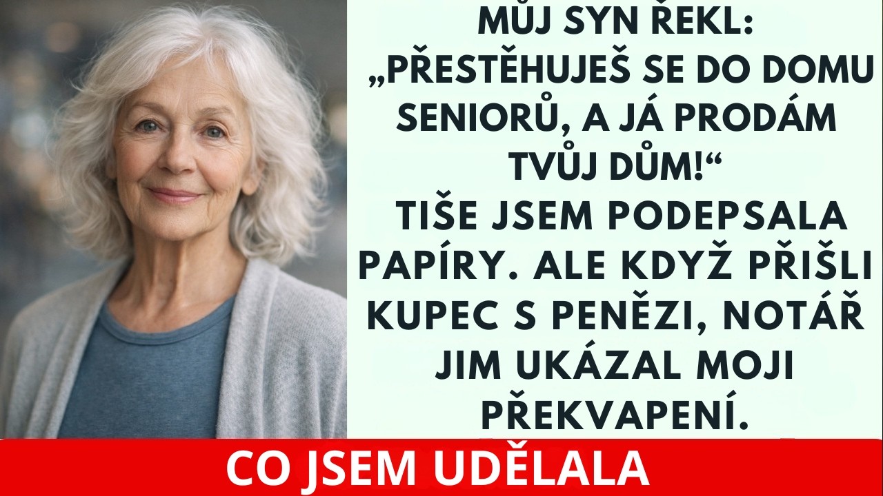 Můj syn řekl: „Přestěhuješ se do domova seniorů a já prodám tvůj dům!“ Nesnažila jsem se bránit…