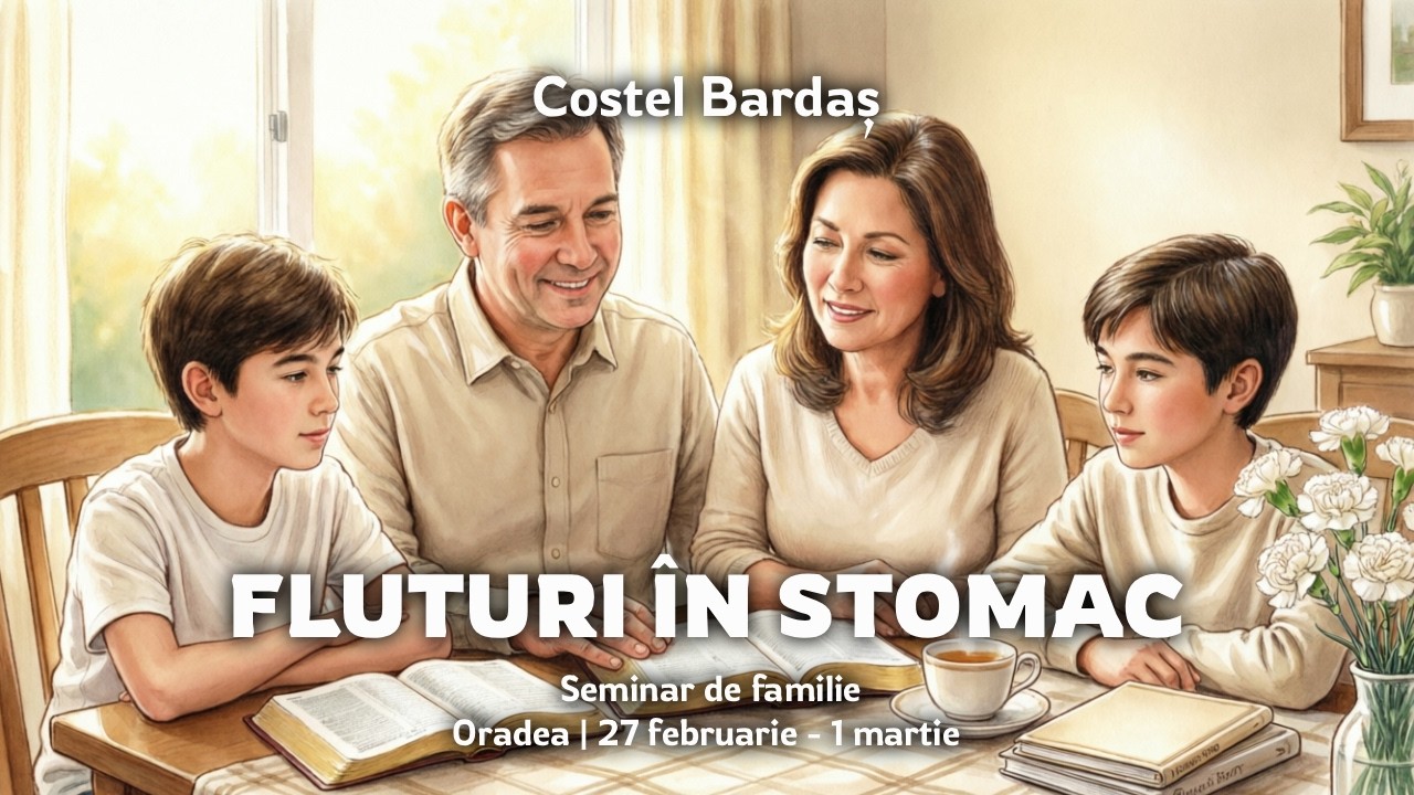 FLUTURI ÎN STOMAC | Seminar de familie - Costel Bardaș