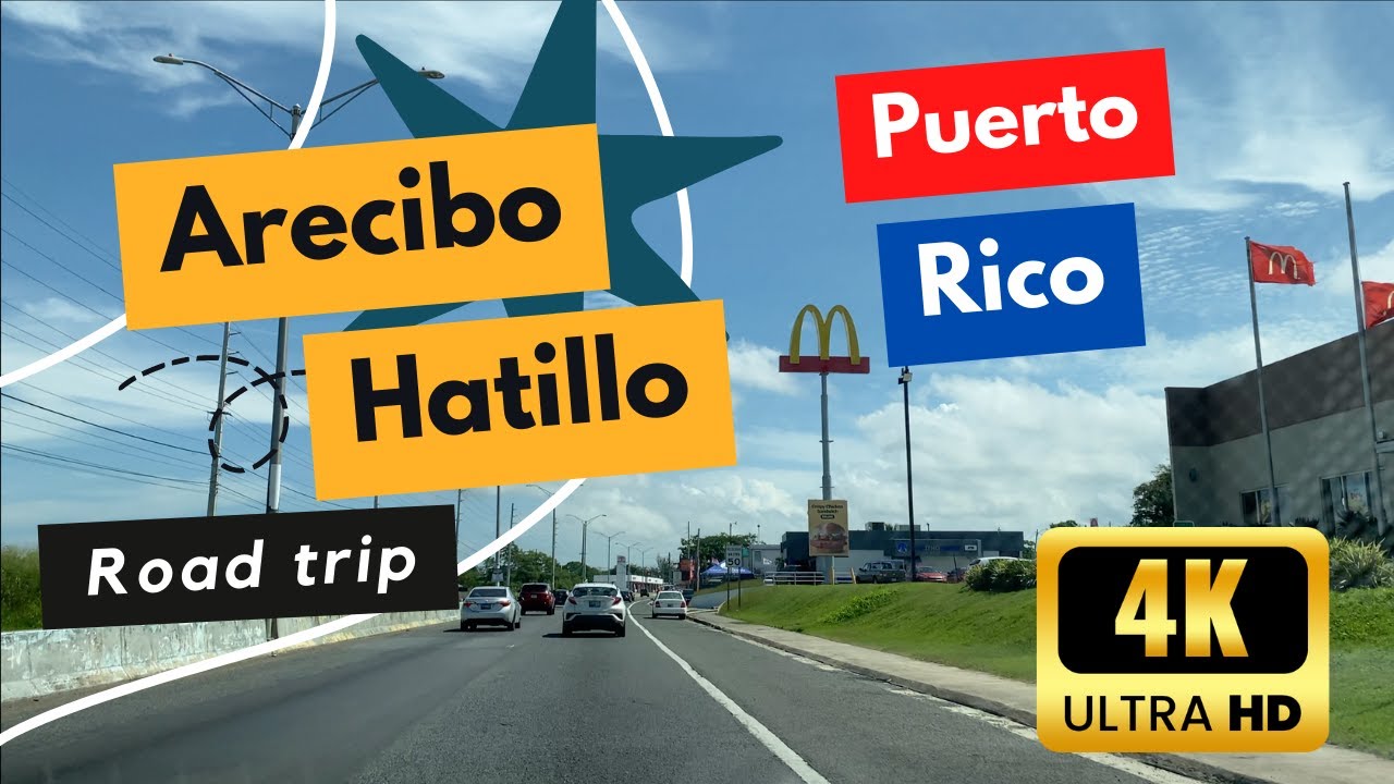 4K BEAUTIFUL DRIVING IN ARECIBO FACTOR & SANTANA | HATILLO