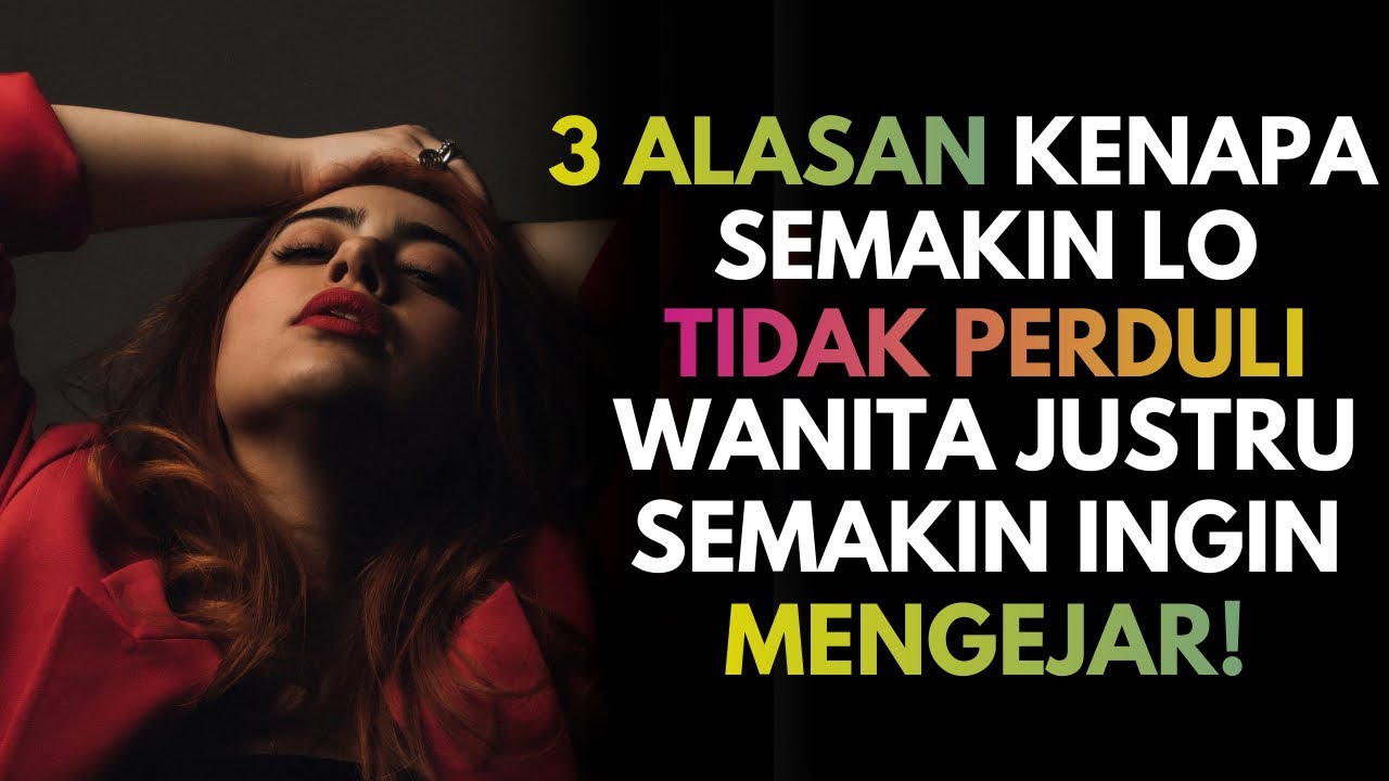 3 Alasan Kenapa Semakin Kamu Tidak Peduli, Wanita Justru Semakin Ingin Mendekat!
