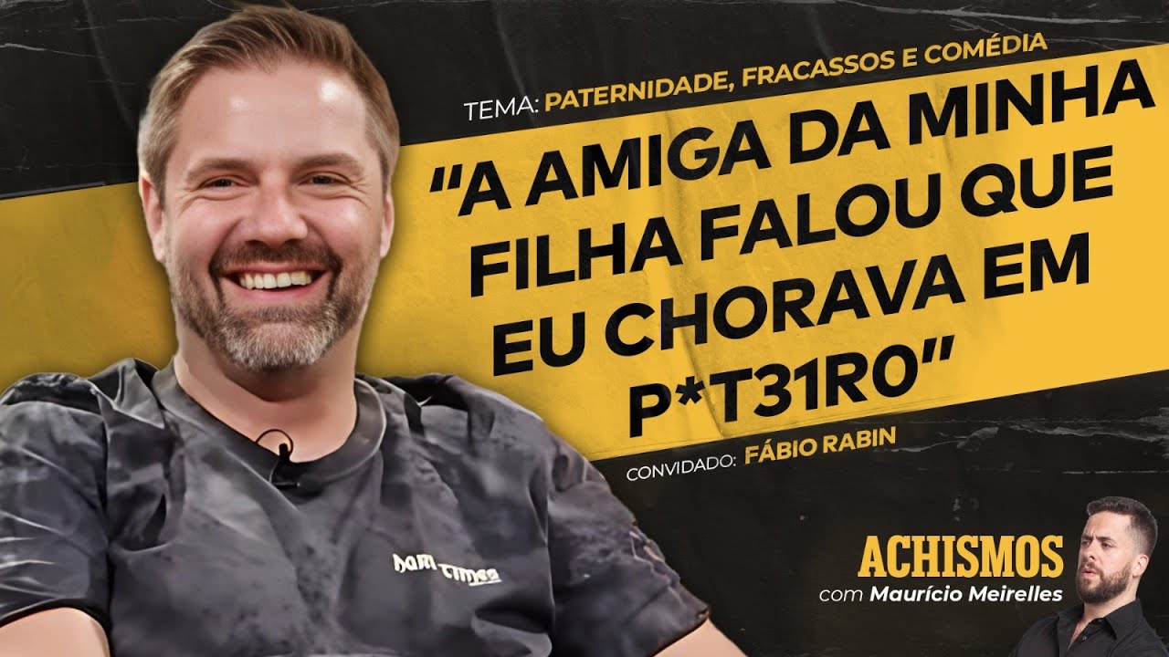 COMO PENSA O HOMEM QUE NÃO SE LEVA A SÉRIO? FT. FÁBIO RABIN | #ACHISMOS PODCAST #341