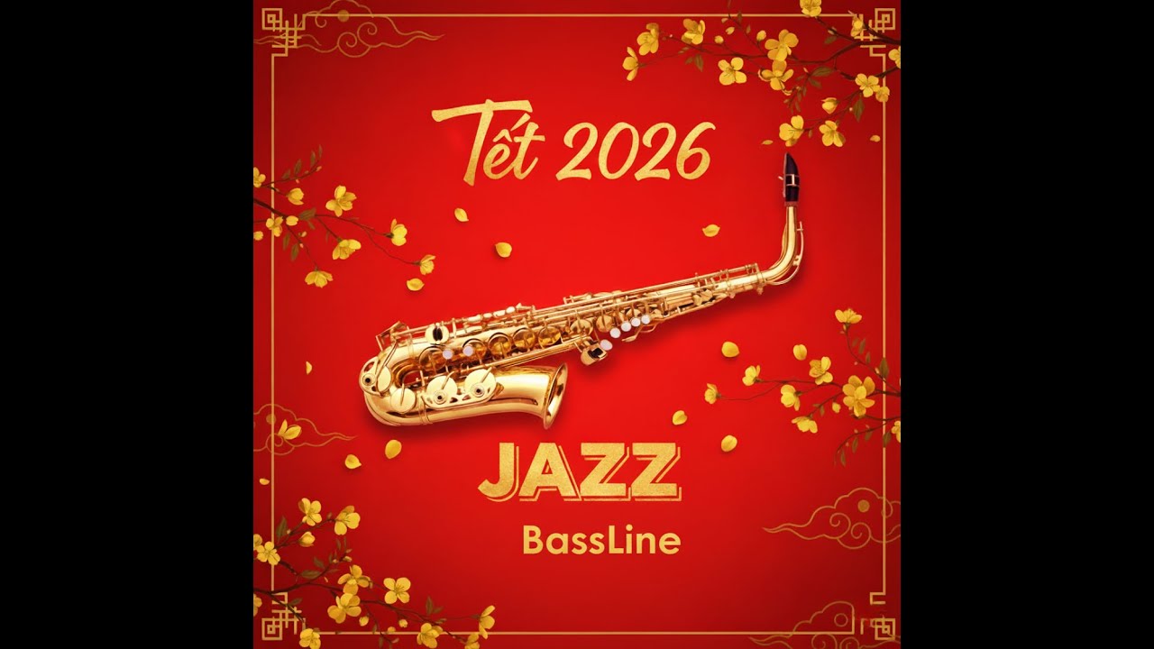 Tuyển tập nhạc JAZZ TẾT 2026 - BASSLINE