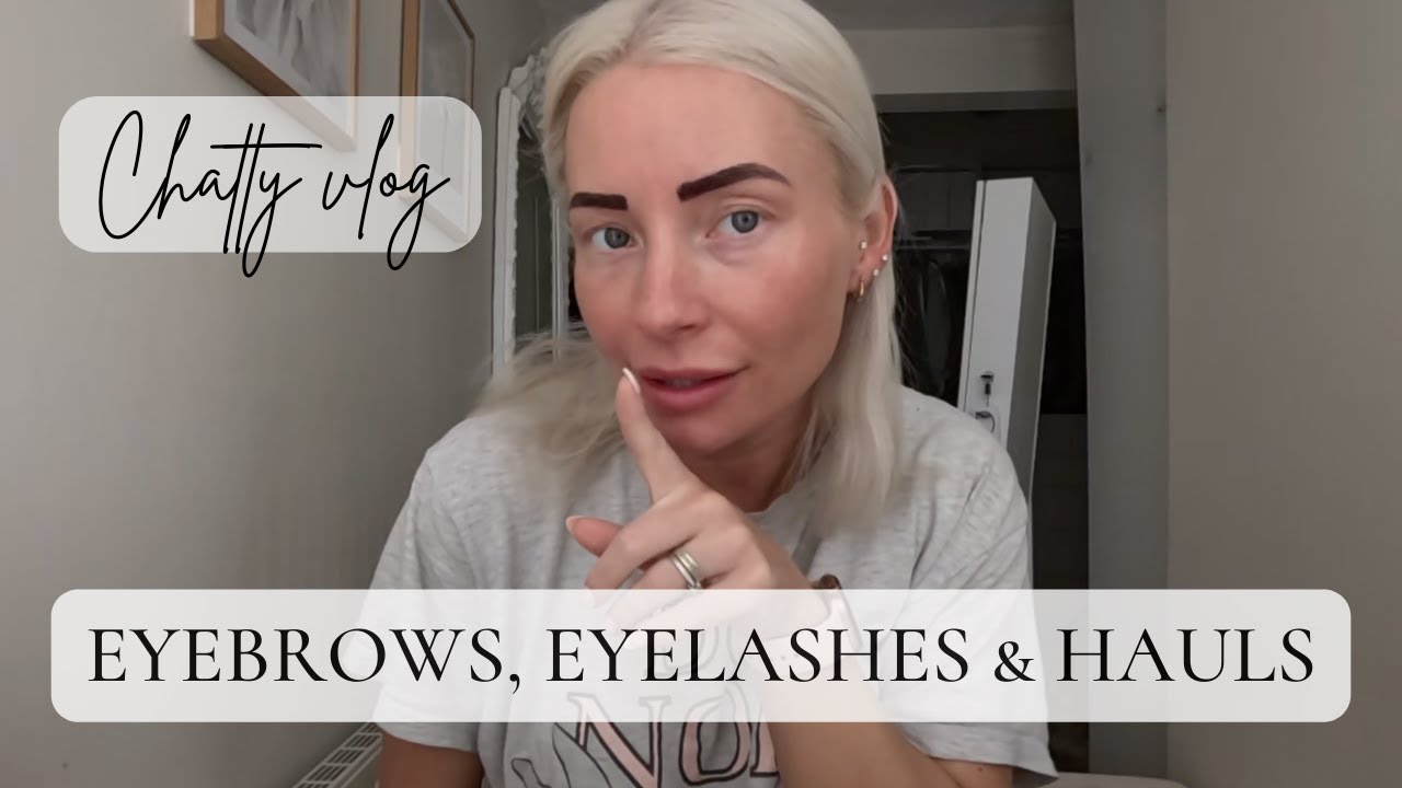 CATCH UP VLOG  | EYEBROWS LASHES AND HAULS