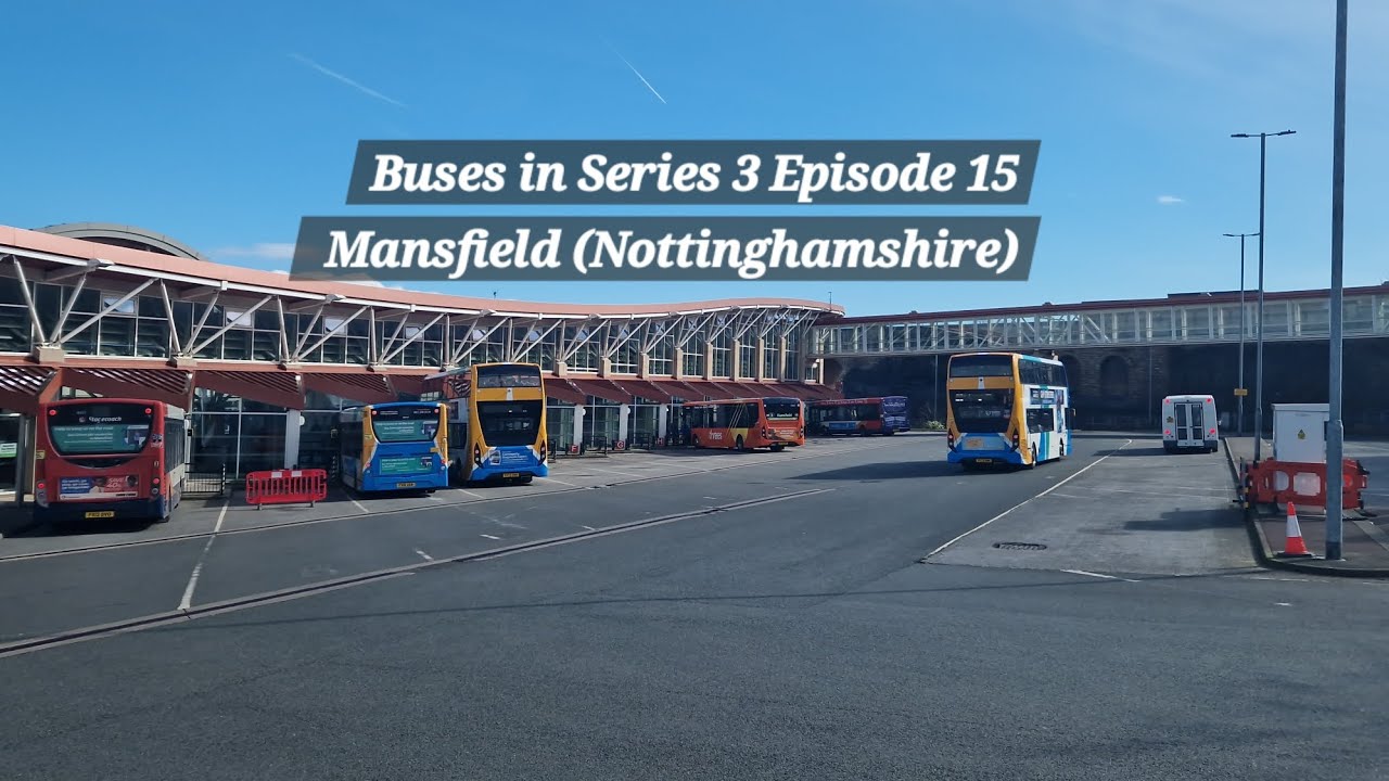 Buses in: S3 Ep15 Mansfield (Nottinghamshire)