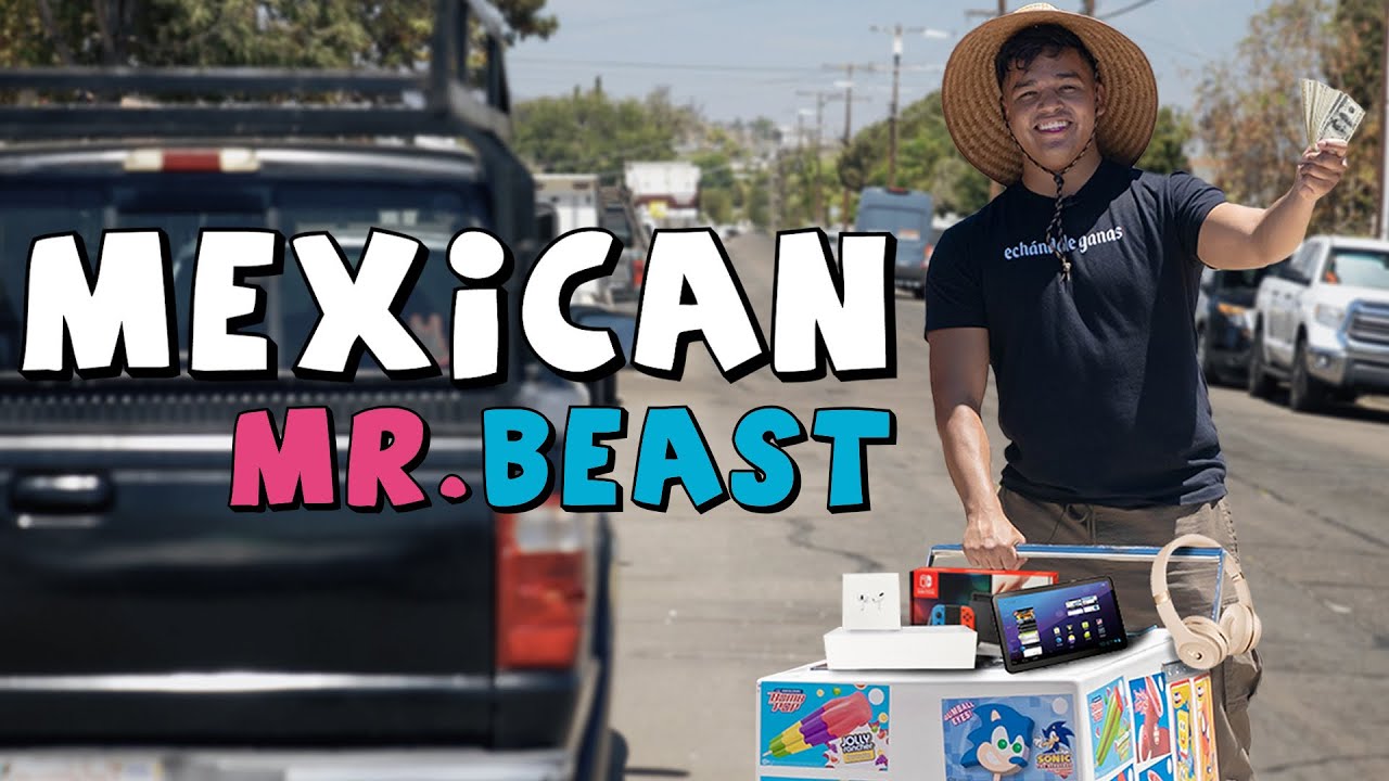 If MRBEAST was Mexican