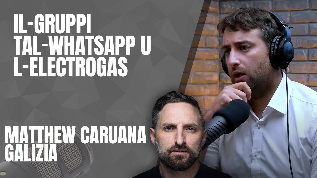 Matthew Caruana Galizia : Il-Gruppi tal-Whatsapp u L-Electrogas | C5 | Jon Mallia Podcast Ep 025