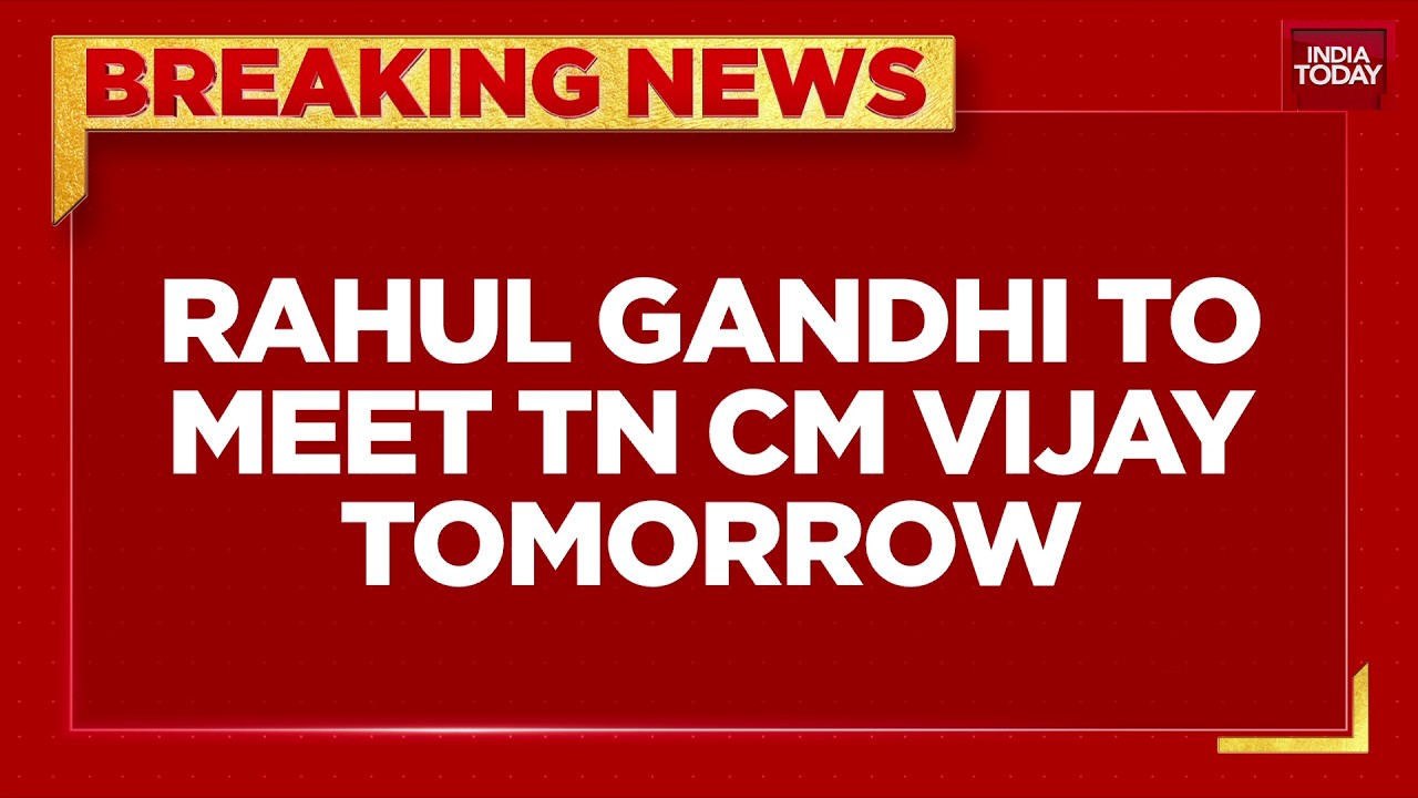 Breaking: Rahul Gandhi To Meet CM Vijay In Chennai Ahead Of Chhatron Ki Goonj Event | Congress-TVK