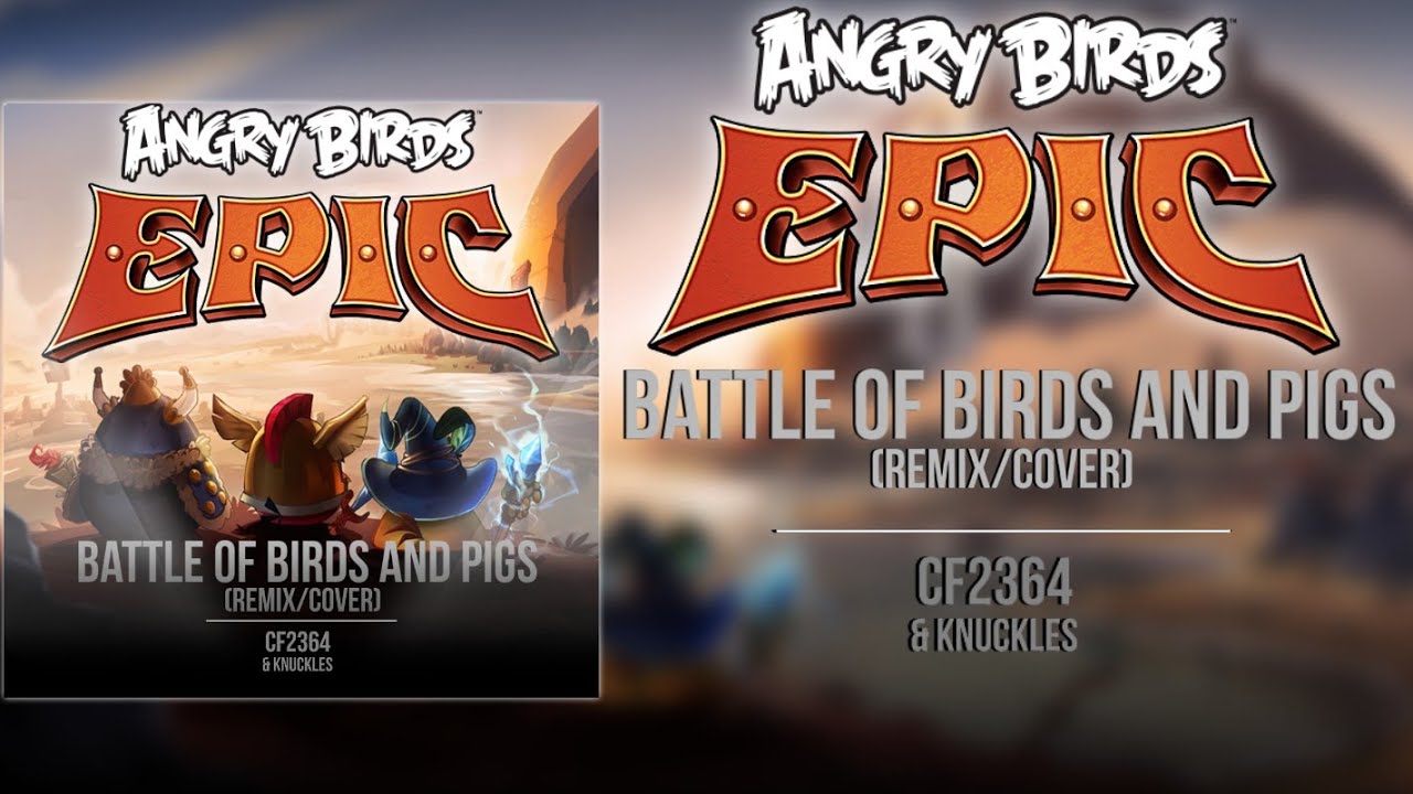 Angry Birds Epic: Battle of Birds and Pigs (Remix/Cover)