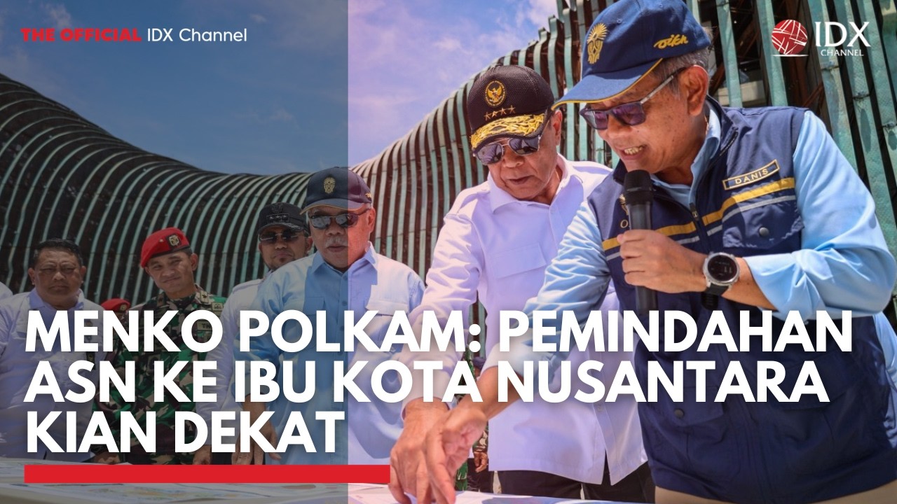 Menko Polkam: Pemindahan ASN ke Ibu Kota Nusantara Kian Dekat | MARKET HIGHLIGHTS