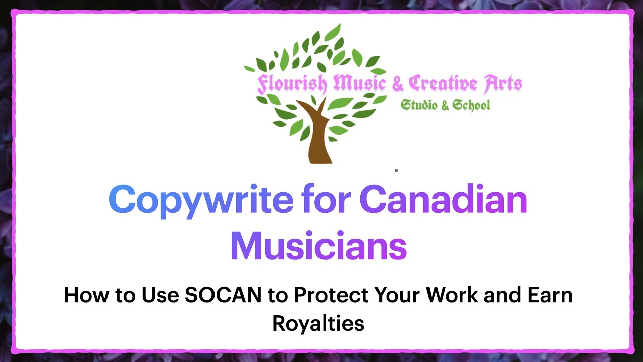 Copyright for Canadian Musicians - How to Use SOCAN to Protect Your Work and Earn Royalties!