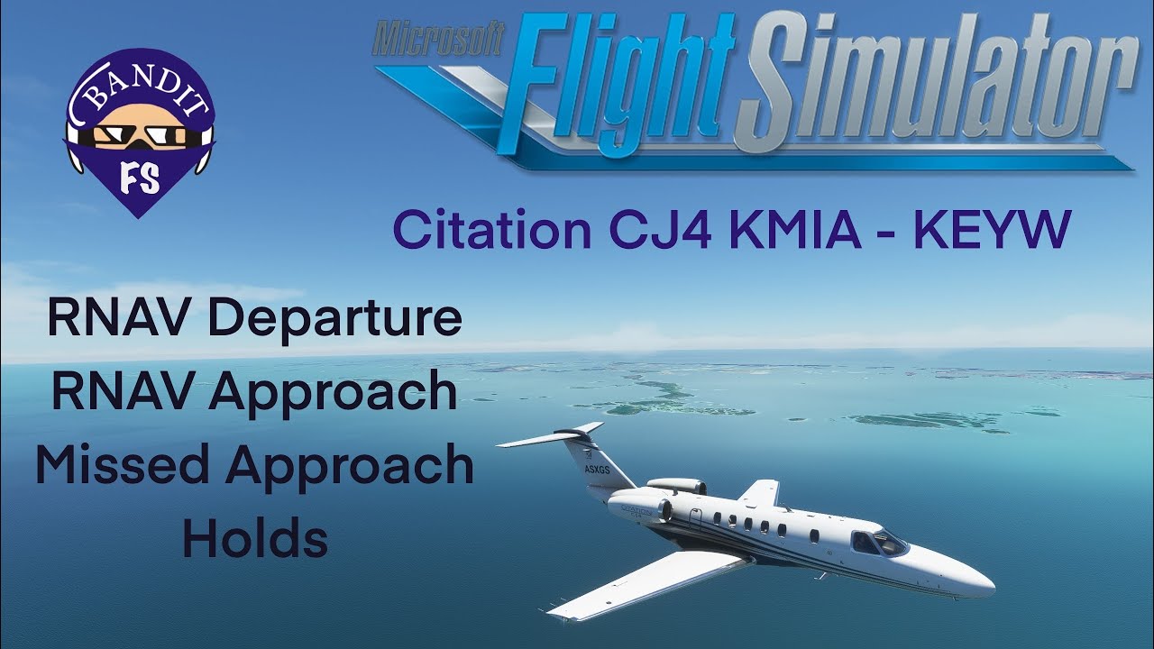 MSFS 2020 | Citation CJ4 | KMIA - KEYW \ RNAV Departure \ RNAV Approach | Missed Approach | Holds