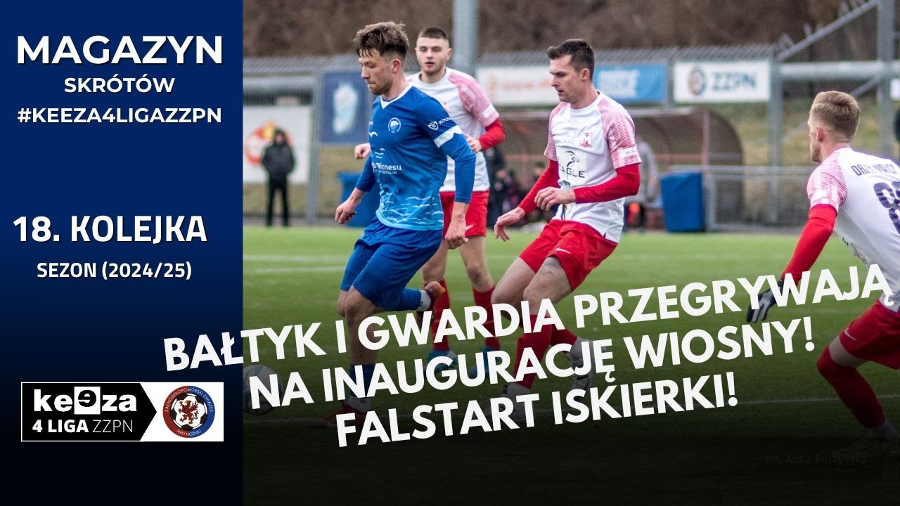 Magazyn skrótów #KEEZA4LigaZZPN - 18. kolejka
