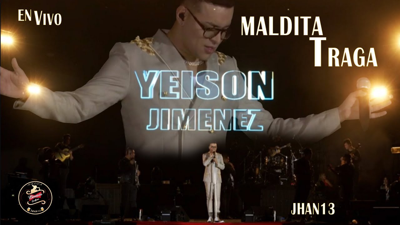 Maldita Traga (En Vivo) - Yeison Jiménez
