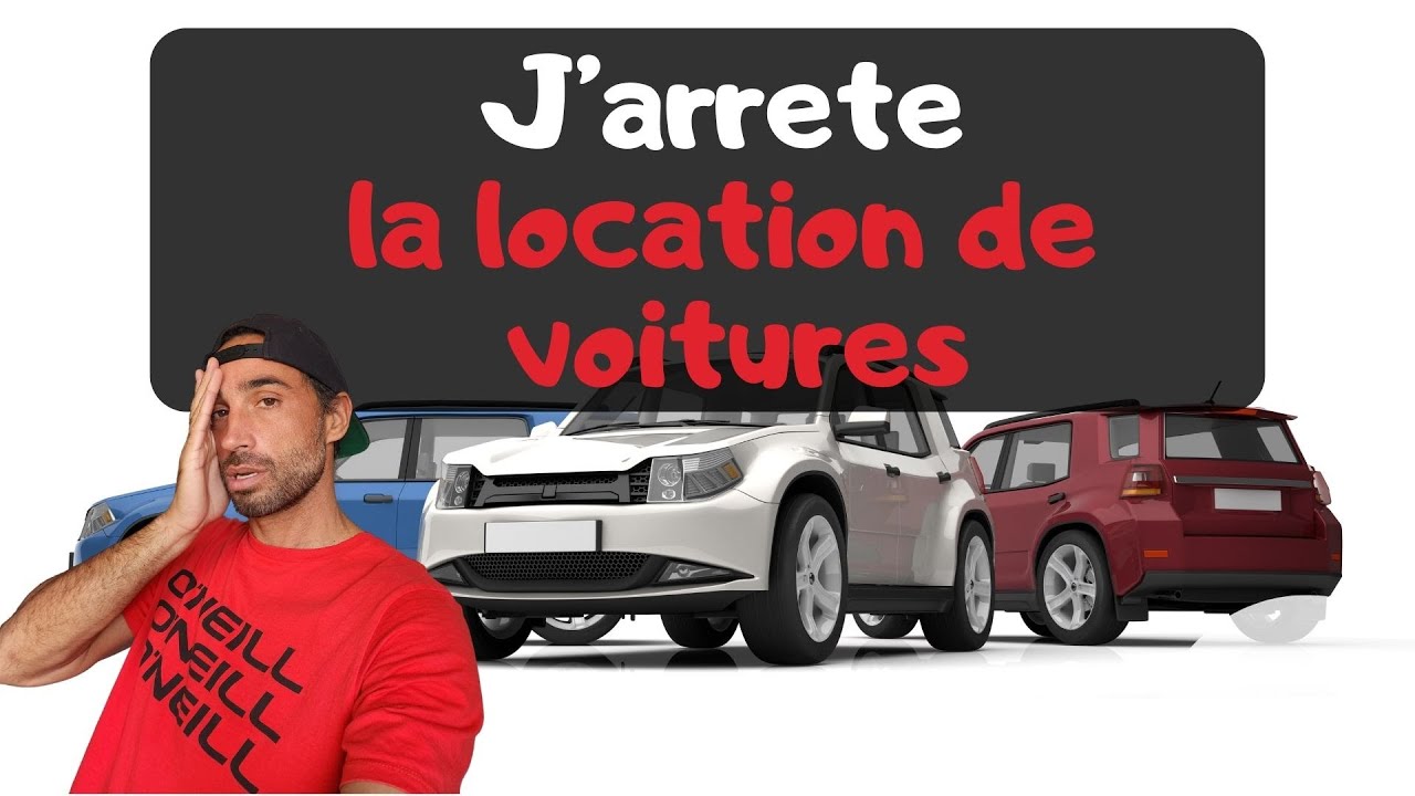 J'arrete la location de voitures entre particuliers ! C'est FINI !!!