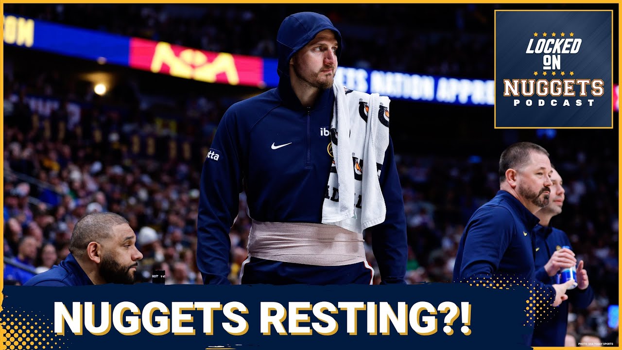 RESTING?! Do The Nuggets NOT CARE About Playoff Seeding?!