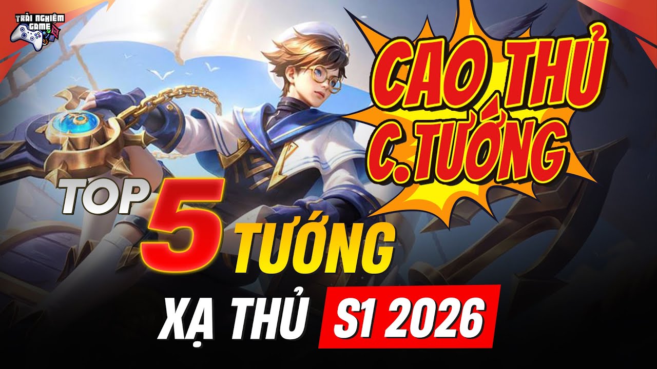 TOP 5 TƯỚNG XẠ THỦ Cày Cao Thủ - Chiến Tướng Tại S1 2026