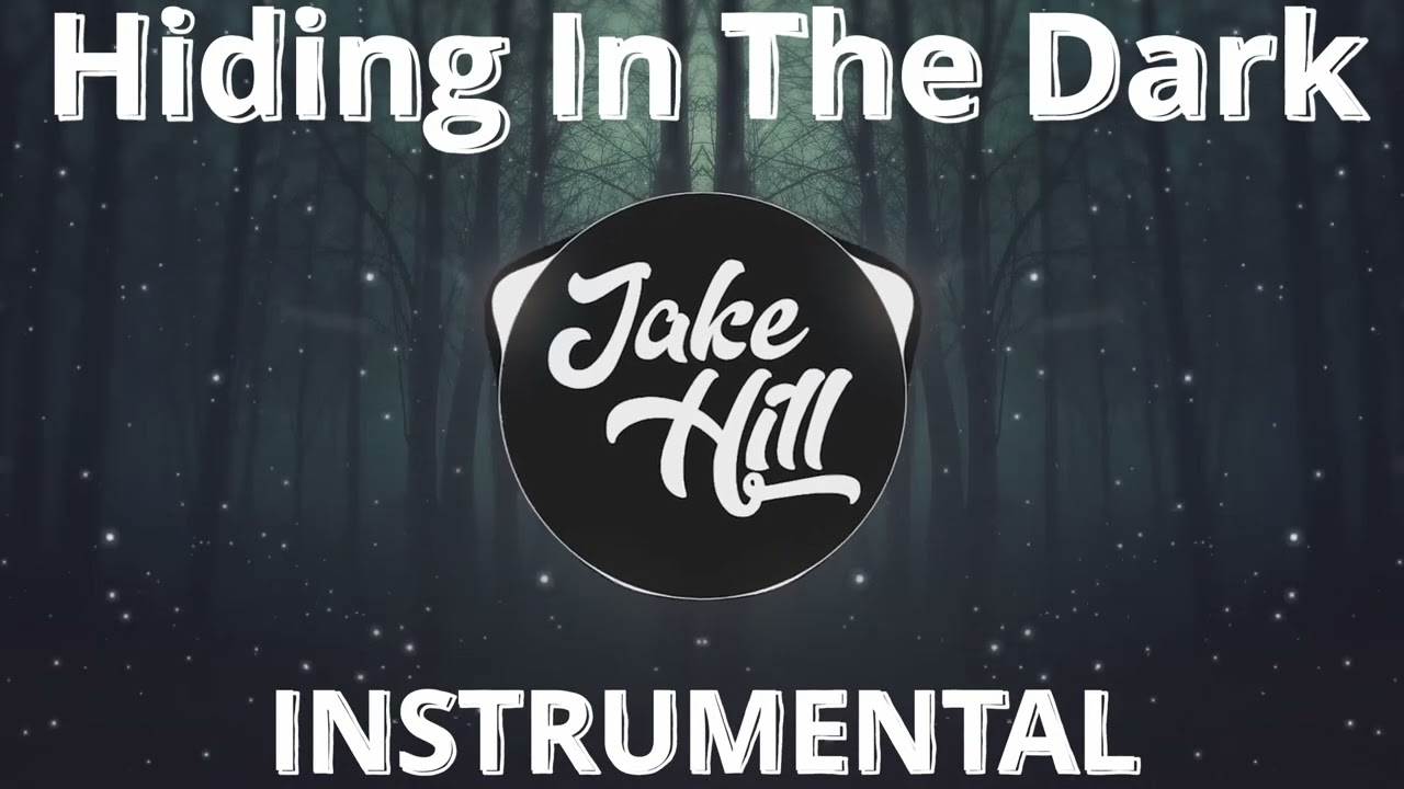 Jake Hill: Hiding In The Dark (Instrumental)