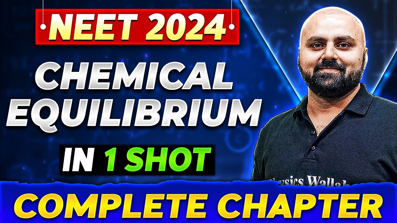 CHEMICAL EQUILIBRIUM in One Shot | Complete Chapter Of Physical Chemistry | NEET 2024