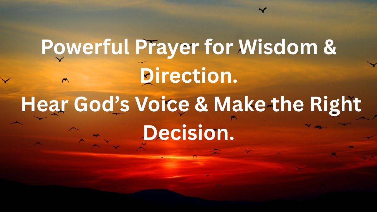 Powerful Prayer for Wisdom & Direction | Hear God’s Voice & Make the Right Decision