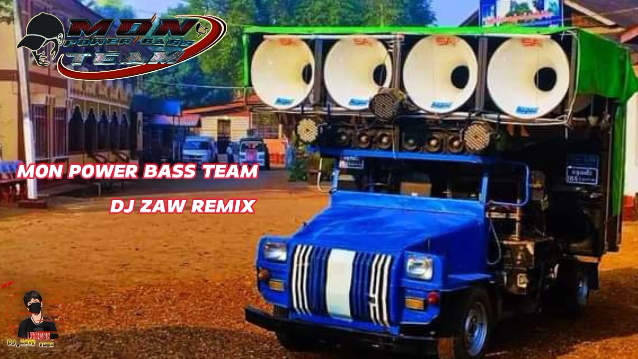 MON POWER BASS TEAM DJ ZAW REMIX