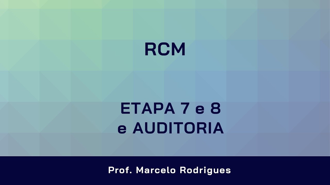 17 RCM ETAPAS 7 e 8   AUDITORIA