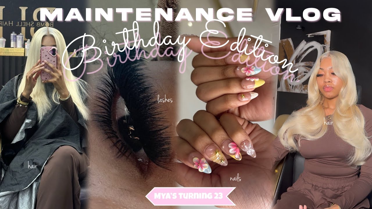 23RD BIRTHDAY MAINTENANCE VLOG 🎂 | lashes, hair, nails, wax, packing