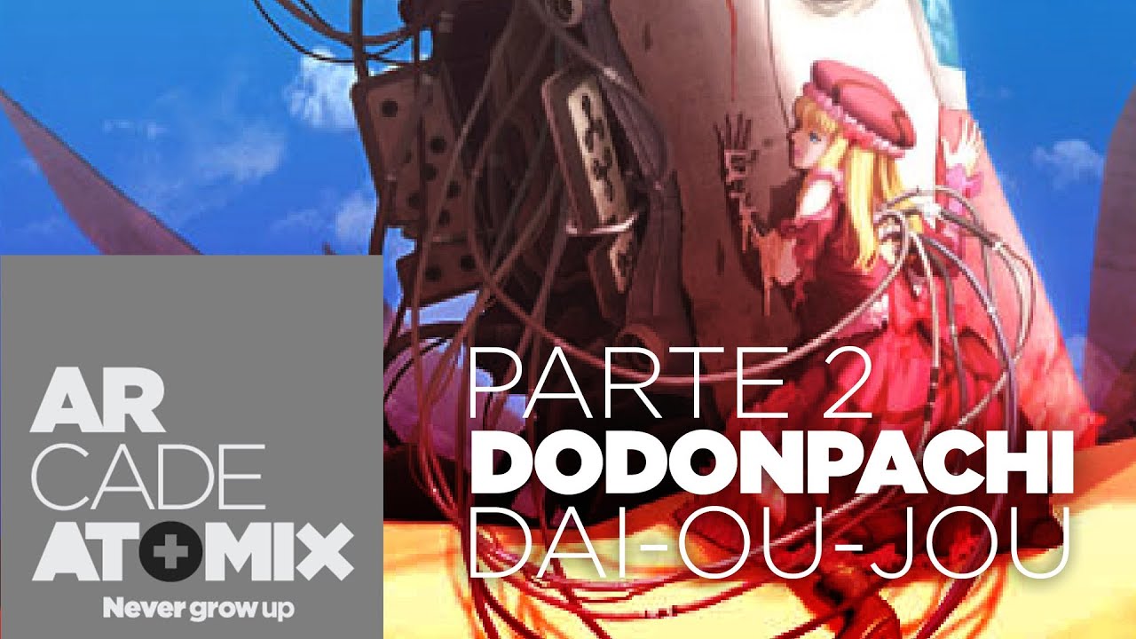ATOMIX ARCADE: DODONPACHI DAI-OU-JOU (PARTE 2)