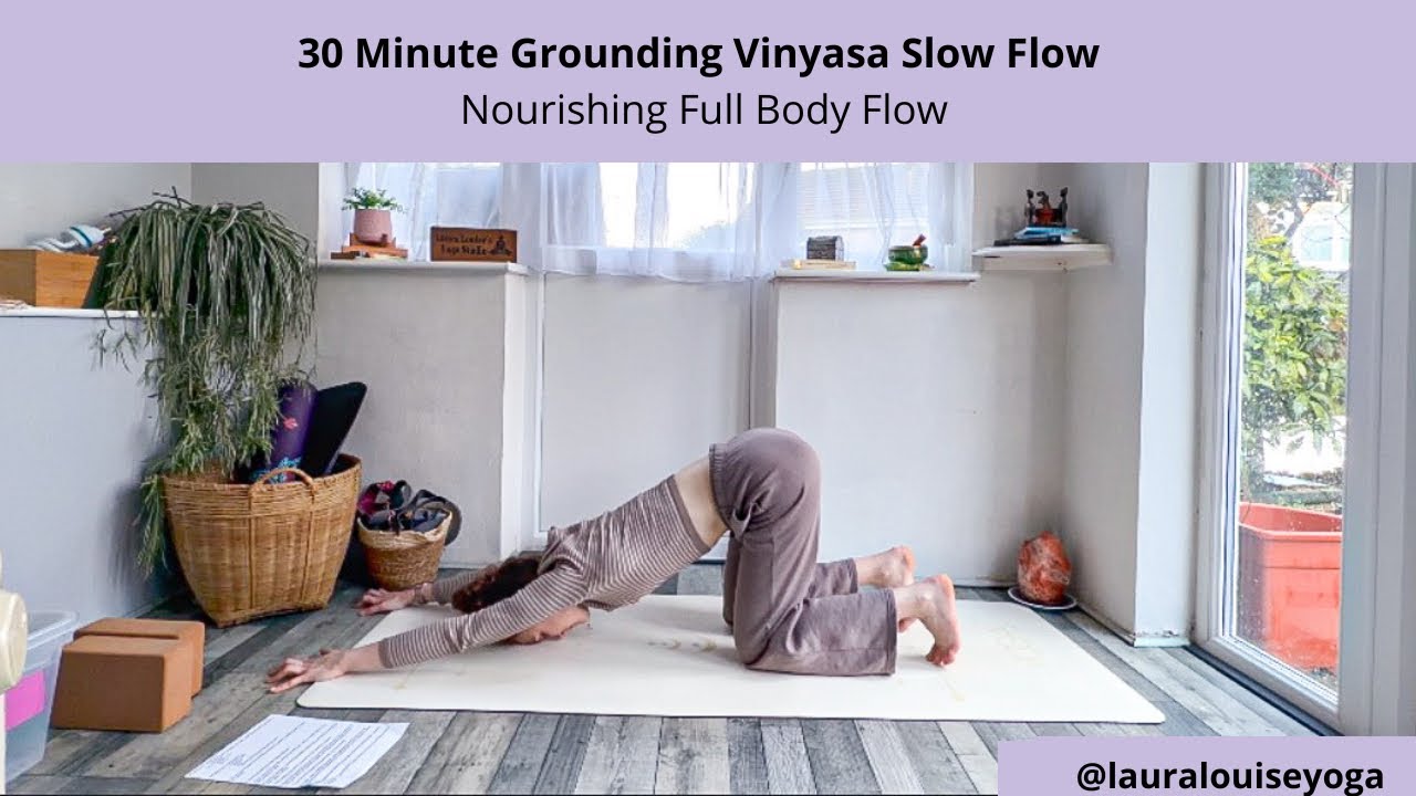 30 Minute Grounding Vinyaa Slow Flow | Nourishing Full Body Yoga Calm & Relaxation