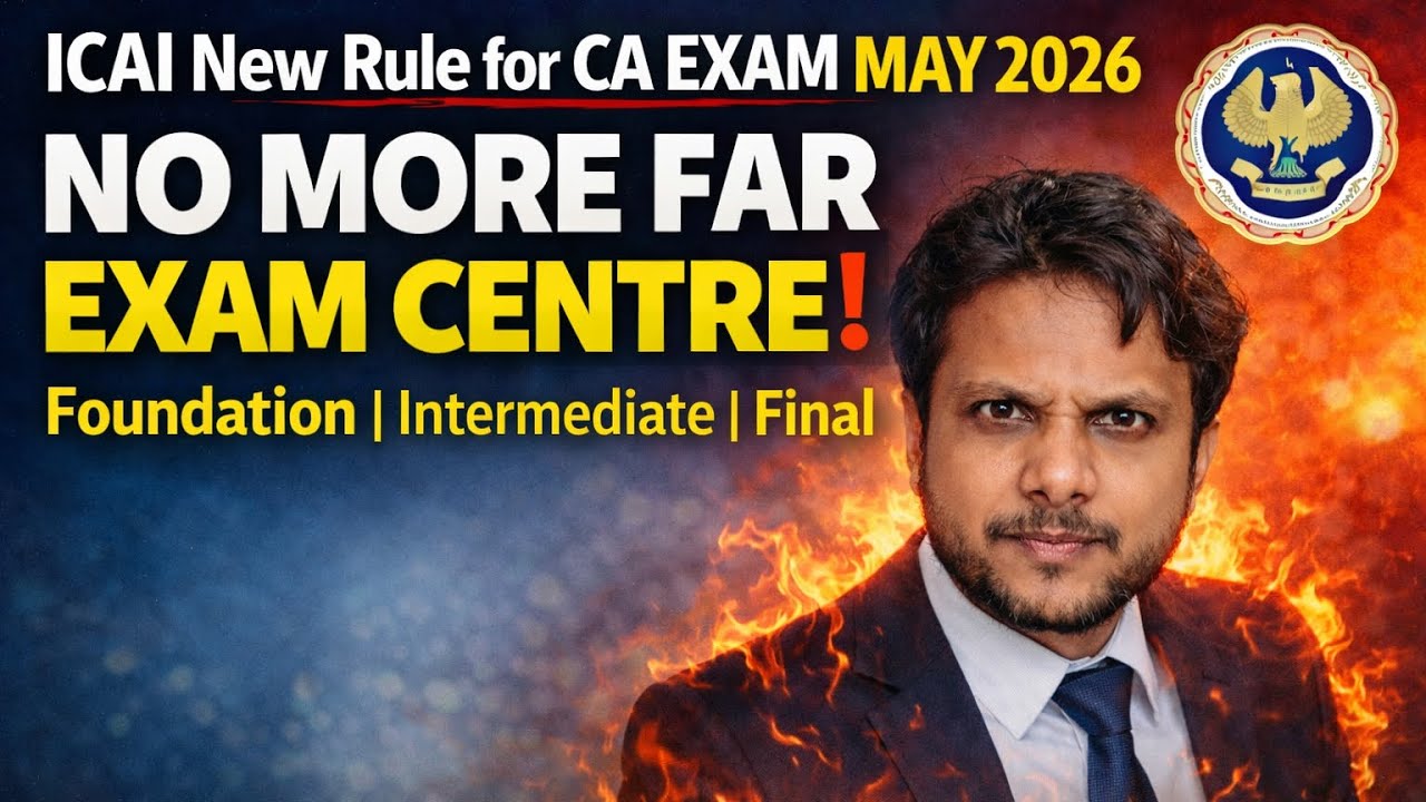 Breaking News ICAI New Rule for May 2026 Exams | No more Far | CA Foundation,Inter & Final May 2026