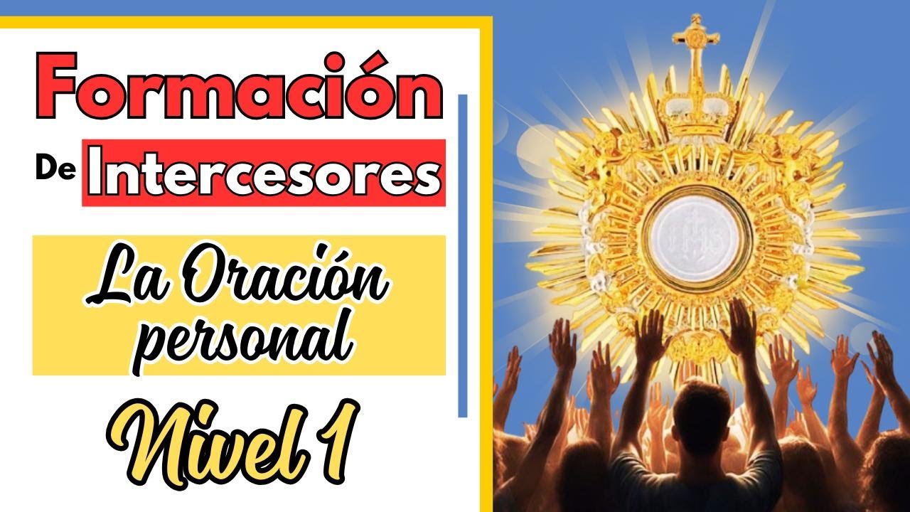 Ep. 3 | Formación para intercesores | La Oración Personal | Nivel 1