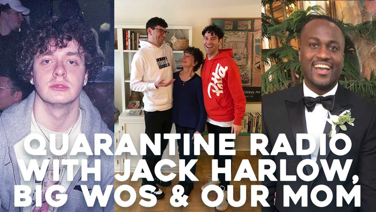 Quarantine Radio with our mom, Jack Harlow and Big Wos