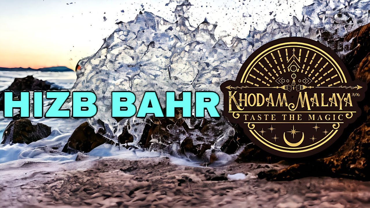 HIZB AL BAHR 1 JAM WIRID HIZIB PARA WALI ALLAH BESERTA MAKSUD HD BY KHODAM MALAYA 7696