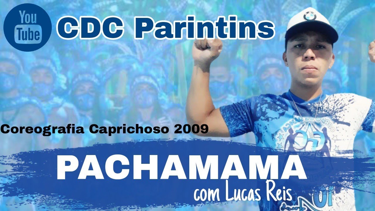 PACHAMAMA - COREOGRAFIA CAPRICHOSO 2009 - CDC PARINTINS