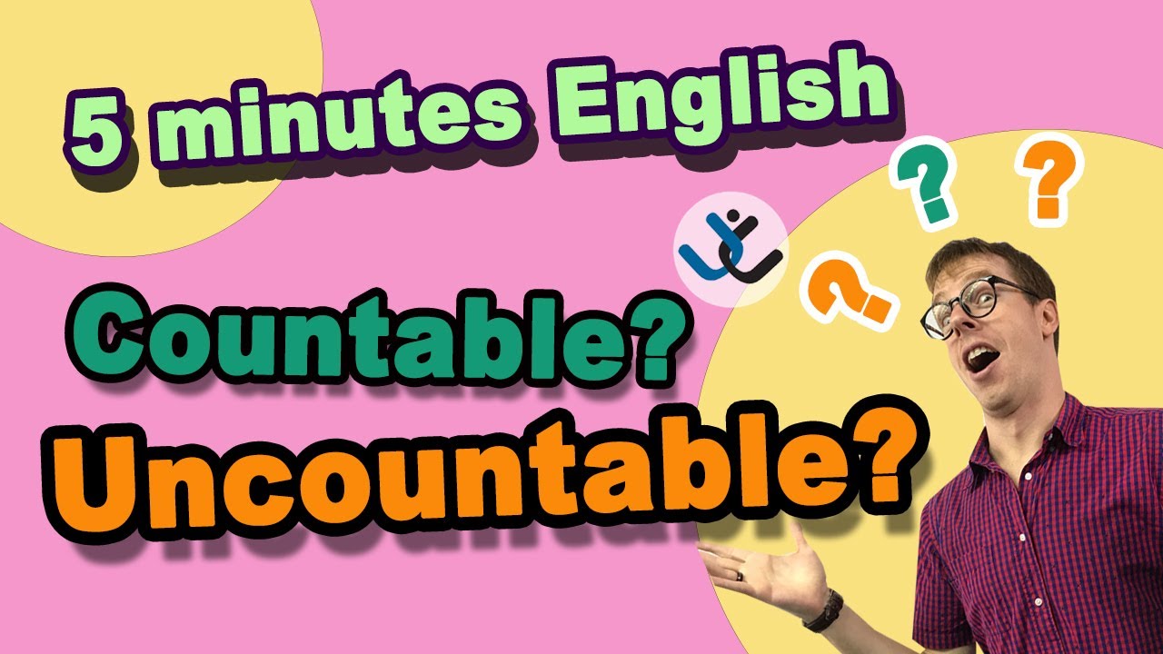 5 mins English - Countable/Uncountable Nouns