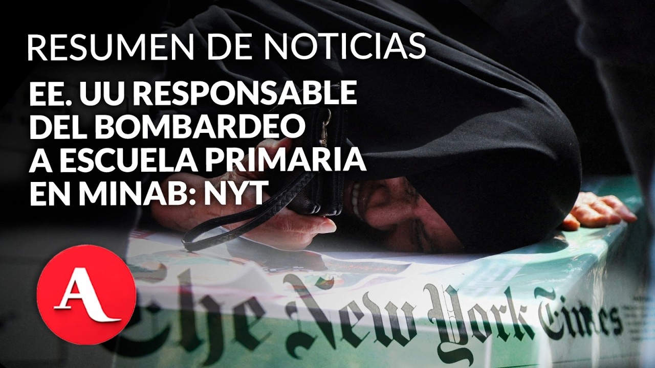 Informe preliminar apunta a Estados Unidos por bombardeo a escuela en Irán | Resumen de noticias