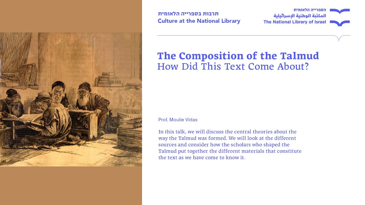 SERIES What is Talmud? Lecture 1: How Did This Text Come About? Prof. Moulie Vidas