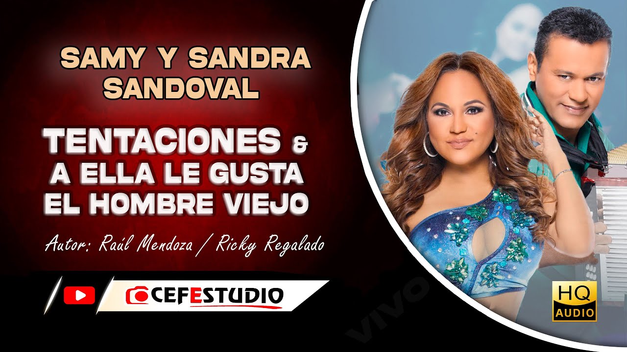 TENTACIONES & A ELLA LE GUSTA EL HOMBRE VIEJO / SAMY Y SANDRA SANDOVAL EN VIVO